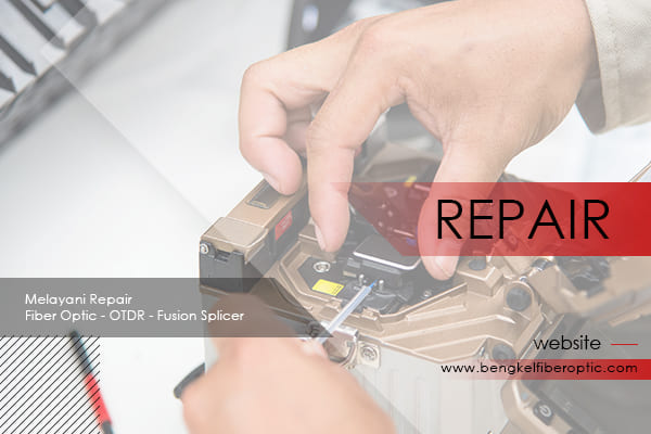Repair Fusion Splicer Jakarta, Repair OTDR Jakarta, Rental Fusion Splicer jakarta, Rental OTDR jakarta, Kalibrasi OTDR jakarta